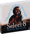Claude Challe & Jean-Marc Challe. Select 8. Music For Our Friends (2 CD)