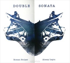 Alexey Lapin. Roman Stolyar. Double Sonata