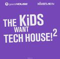 The Kids Want Tech House! 2 (2 CD)