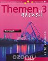 Themen Aktuell 3: Zertificatsband: Kursbuch