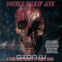 Double Talkin' Jive: A Hard Rock Tribute To Guns N' Roses (2 CD)