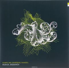 Musica Sequenza. Sampling Baroque / Handel (LP)