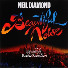 Neil Diamond. Beautiful Noise (LP)