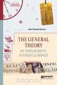The General Theory of Employment, Interest & Money /   ,   