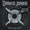 Danko Jones. Never Too Loud