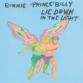 Bonnie "Prince" Billy. Lie Down In The Light