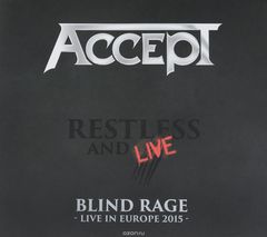 Accept. Restless And Live. Blind Rage. Live In Europe 2015 (2 CD)
