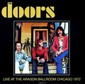 The Doors. Live At The Aragon Ballroom Chicago 1972