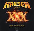 Hansen & Friends. XXX. Three Decades In Metal