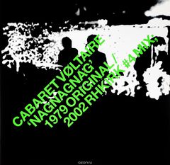 Cabaret Voltaire. NagNagNag 1979 Original / 2002 RHKirk #4 Mix (LP)