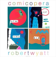 Robert Wyatt. Comicopera (2 LP)