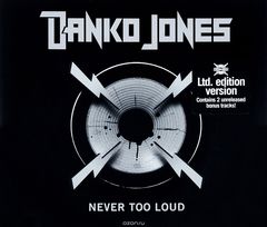 Danko Jones. Never Too Loud