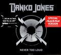 Danko Jones. Never Too Loud. Special Media Markt Version
