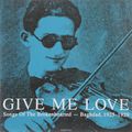 Give Me Love: Songs Of The Broken Hearted - Baghdad 1925-1929 (LP)