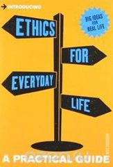 Introducing Ethics for Everyday Life - A Practical Guide