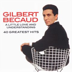 Gilbert Becaud. A Little Love And Understanding: 40 Greatest Hits (2 CD)