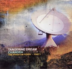 Tangerine Dream. Chandra - Phantom Ferry I