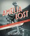 Amelia Lost: The Life and Disappearance of Amelia Earhart