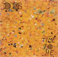 The Dodos. Time To Die