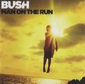 Bush. Man On The Run