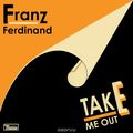 Franz Ferdinand. Take Me Out