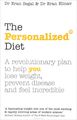 The Personalized Diet: The Revolutionary Plan to Help You Lose Weight, Prevent Disease and Feel Incredible