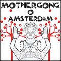 Mother Gong. O Amsterdam