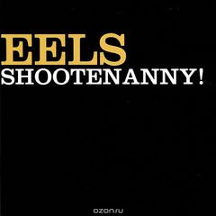 Eels. Shootenanny!