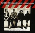 U2. How To Dismantle An Atomic Bomb