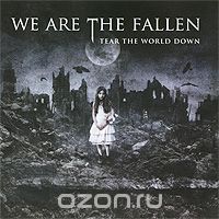 We Are The Fallen. Tear The World Down