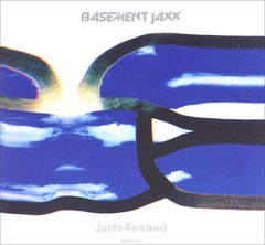 Basement Jaxx. Junto Remixed