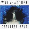 Waxahatchee. Cerulean Salt