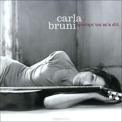 Carla Bruni. Quelqu'un M'a Dit