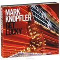 Mark Knopfler. Get Lucky (CD + DVD)