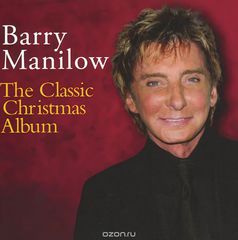 Barry Manilow. The Classic Christmas Album