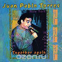 Juan Pablo Torres. Together Again