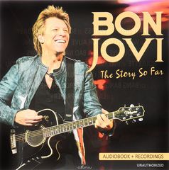 Bon Jovi. The Story So Far