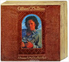 Gilbert O'Sullivan. Stranger in My Own Back Yard