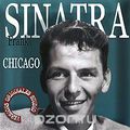 Frank Sinatra. Chicago