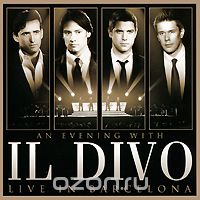 Il Divo. An Evening With Il Divo. Live In Barcelona (CD + DVD)
