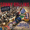Sonny Rollins. Road Shows. Vol. 2