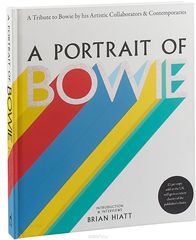 A Portrait of Bowie: A Tribute to Bowie by His Artistic Collaborators and Contemporaries