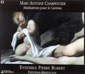 VARIOUS. CHARPENTIER, M.-A./MEDITATIONS POUR LE CAREME/ENSEMBLE PIERRE ROBERT/ FREDERIC DESENCLOS. 1