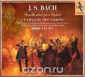 Jordi Savall. Bach. Musikalisches Opfer