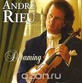 Andre Rieu. Dreaming