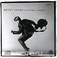 Bryan Adams. Cuts Like A Knife