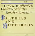 Dusek. Myslivecek. Fiala. Kozeluh. Rossler-Rosetti. Parthias And Notturnos (LP)