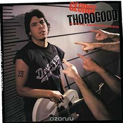 George Thorogood. Born To Be Bad (LP)