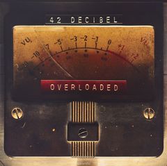 42 Decibel. Overloaded (LP + CD)