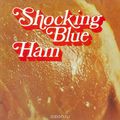 Shocking Blue. Ham (LP)